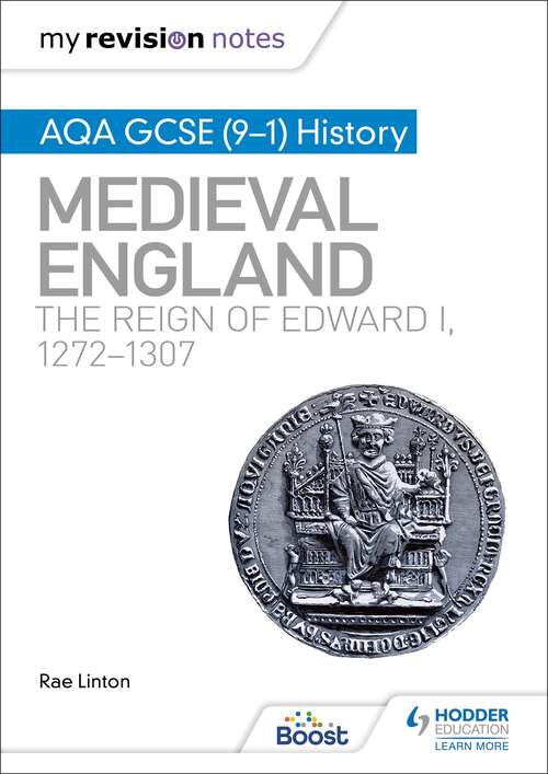 Book cover of My Revision Notes: AQA GCSE (9â€“1) History: Medieval England: the reign of Edward I, 1272â€“1307