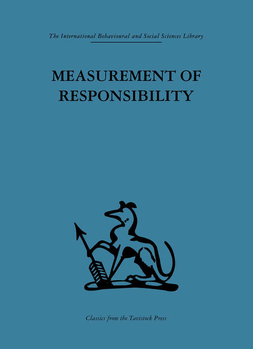 Measurement of Responsibility: A study of work, payment, and individual capacity (International Behavioural And Social Sciences Ser. #Vol. 51)
