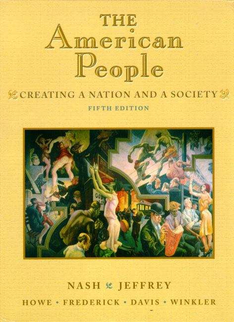 The American People: Creating a Nation and a Society (5th Edition, Condensed)
