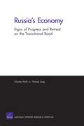 Russia's Economy: Signs of Progress and Retreat on the Transitional Road