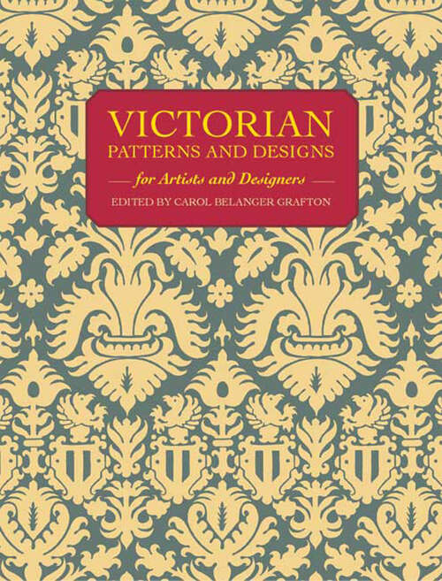 Book cover of Victorian Patterns and Designs for Artists and Designers (Dover Pictorial Archive)