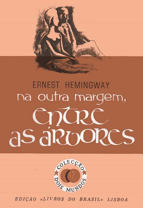 Book cover of Na Ourtra Margem, Entre as roores [Across the River and Into the Trees]