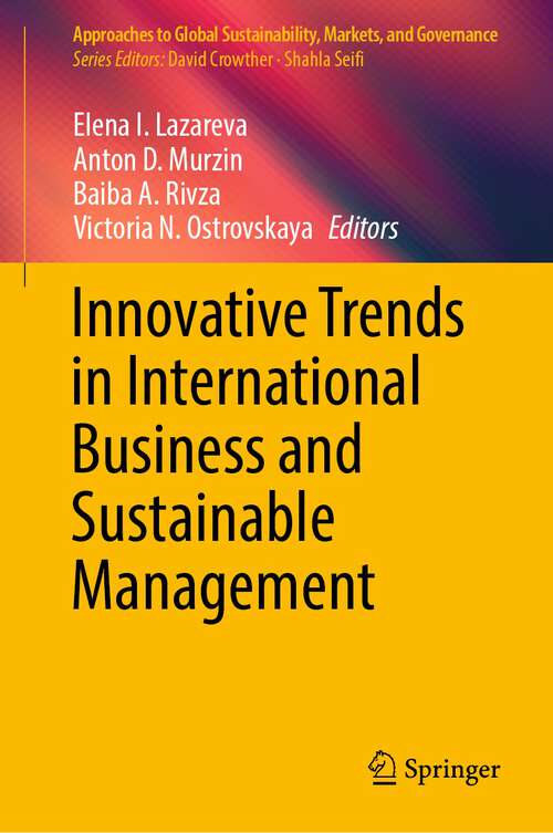 Book cover of Innovative Trends in International Business and Sustainable Management (1st ed. 2023) (Approaches to Global Sustainability, Markets, and Governance)