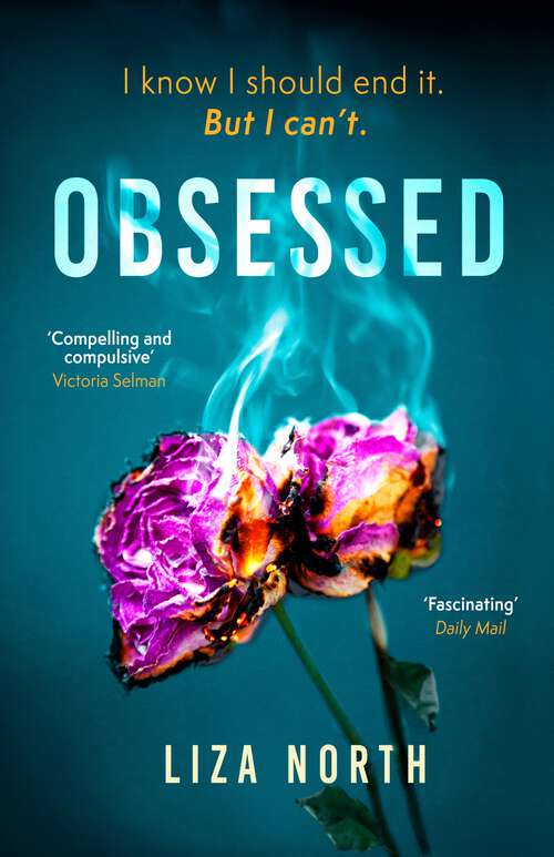 Book cover of Obsessed: A twisty, addictive thriller about infatuation and betrayal