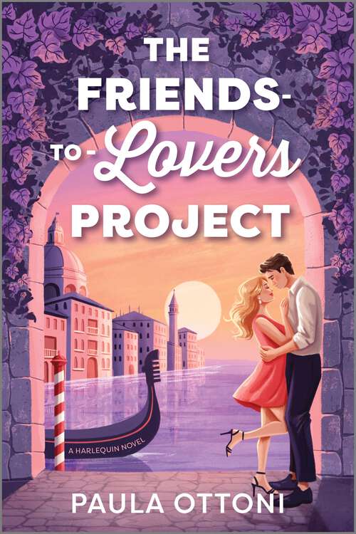 Book cover of The Friends-to-Lovers Project: A Spicy Opposites Attract Rom Com Set in Venice (Original)