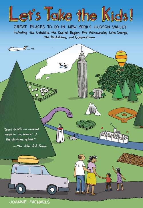 Book cover of Let's Take the Kids!: Great Places To Go in New York's Hudson Valley (Fourth Edition)