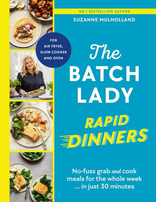Book cover of The Batch Lady Rapid Dinners: The Sunday Times Bestseller: Grab and cook meals for the week in 30 minutes