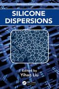 Silicone Dispersions (Surfactant Science)