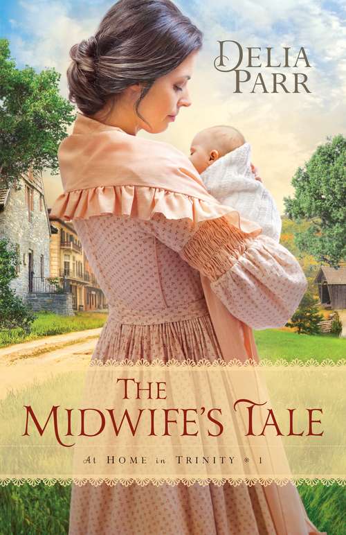 The Midwife's Tale (At Home in Trinity book #1)