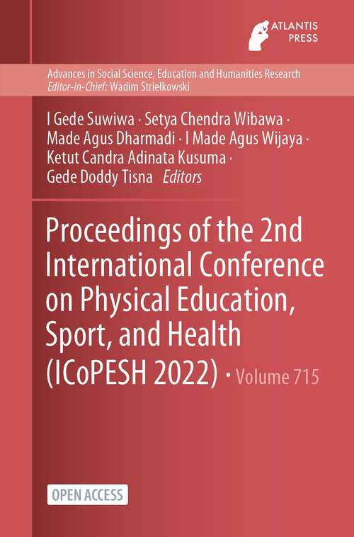 Book cover of Proceedings of the 2nd International Conference on Physical Education, Sport, and Health (1st ed. 2022) (Advances in Social Science, Education and Humanities Research #715)
