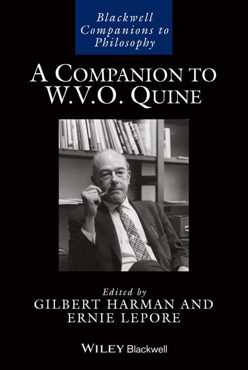A Companion to W. V. O. Quine (Blackwell Companions to Philosophy)
