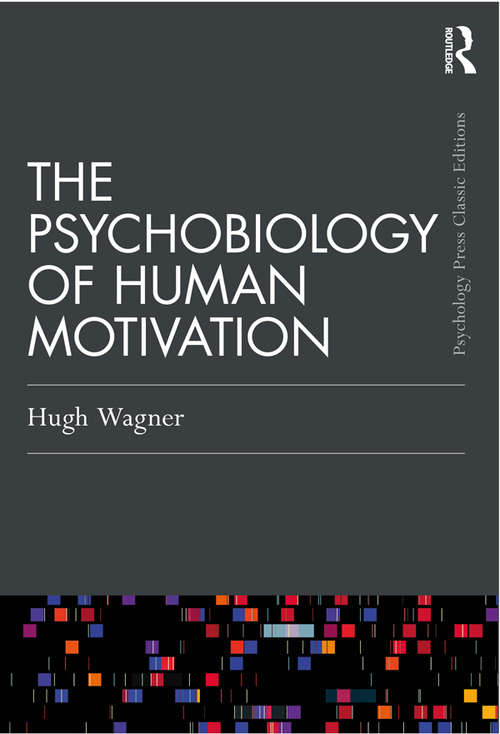 Book cover of The Psychobiology of Human Motivation (Psychology Press & Routledge Classic Editions)
