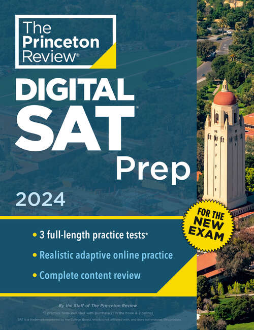 Book cover of Princeton Review Digital SAT Prep, 2024: 3 Practice Tests + Review + Online Tools (College Test Preparation)