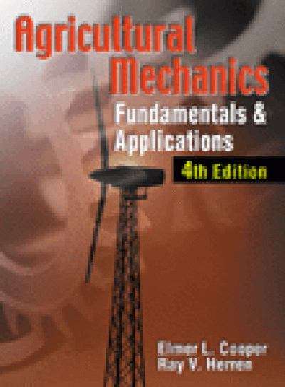Agricultural Mechanics: Fundamentals and Applications (4th Edition)