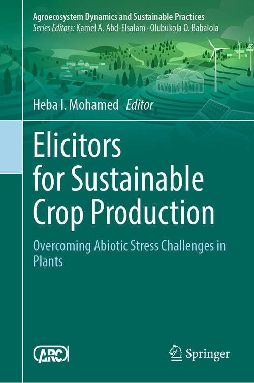 Book cover of Elicitors for Sustainable Crop Production: Overcoming Abiotic Stress Challenges in Plants (Sustainability Sciences in Asia and Africa)
