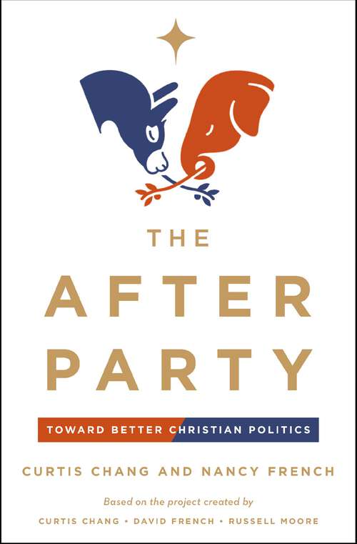 Book cover of The After Party: Toward Better Christian Politics