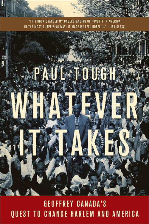 Book cover of Whatever It Takes: Geoffrey Canada's Quest to Change Harlem and America