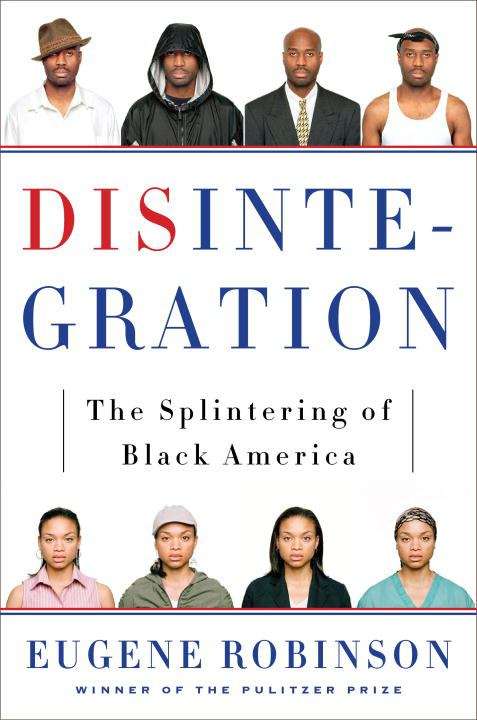 Book cover of Disintegration: The Splintering of Black America