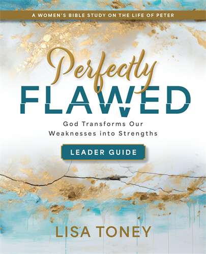 Book cover of Perfectly Flawed Women's Bible Study Leader Guide: God Transforms Our Weaknesses into Strengths (A Women’s Bible Study on the Life of Peter) (Perfectly Flawed Women's Bible Study Leader Guide [EPUB])