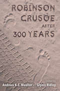 Robinson Crusoe after 300 Years (Transits: Literature, Thought & Culture 1650-1850)