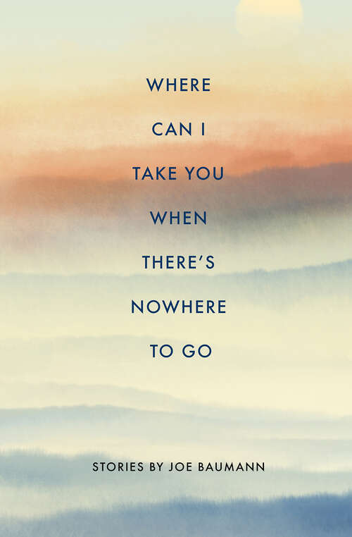 Book cover of Where Can I Take You When There's Nowhere To Go