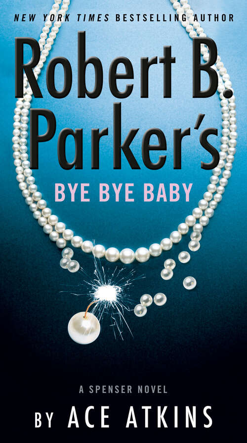 Book cover of Robert B. Parker's Bye Bye Baby (Spenser #50)
