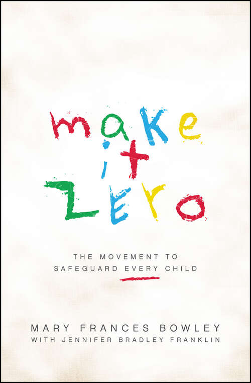 Book cover of Make It Zero: The Movement to Safeguard Every Child