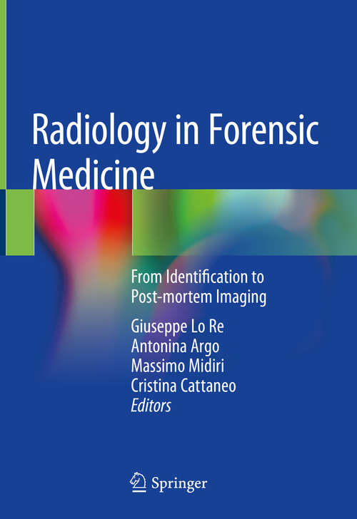 Radiology in Forensic Medicine: From Identification to Post-mortem Imaging