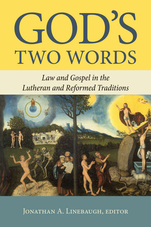 Book cover of God's Two Words: Law and Gospel in Lutheran and Reformed Traditions