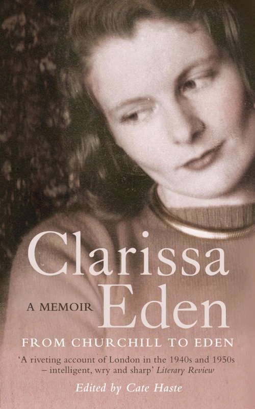Book cover of Clarissa Eden: A Memoir - From Churchill To Eden