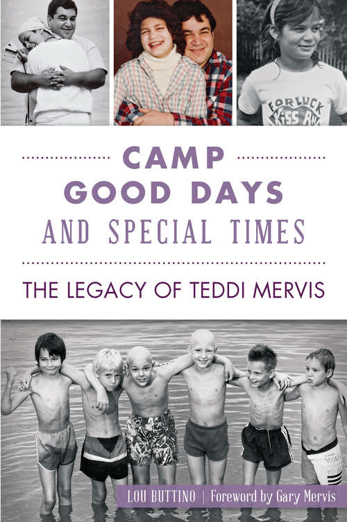 Book cover of Camp Good Days & Special Times: The Legacy of Teddi Mervis