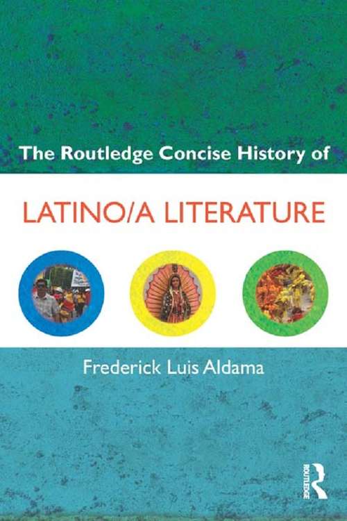 The Routledge Concise History of Latino/a Literature (Routledge Concise Histories of Literature)