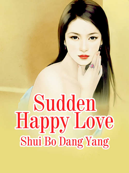 Book cover of Sudden Happy Love: Volume 1 (Volume 1 #1)