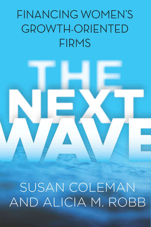 Book cover of The Next Wave: Financing Women's Growth-Oriented Firms
