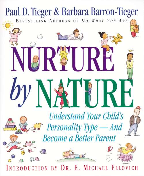 Nurture by Nature: How to Raise Happy, Healthy, Responsible Children Through the Insights of Personality Type
