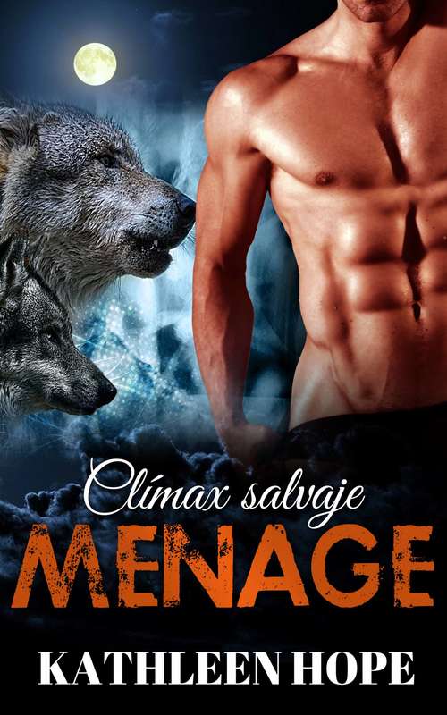 Book cover of Ménage: Clímax salvaje