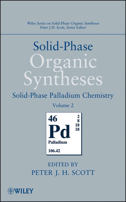 Book cover of Solid-Phase Organic Syntheses, Solid-Phase Palladium Chemistry