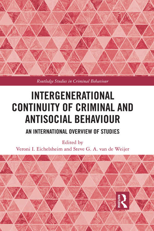 Book cover of Intergenerational Continuity of Criminal and Antisocial Behaviour: An International Overview of Studies (Routledge Studies in Criminal Behaviour)
