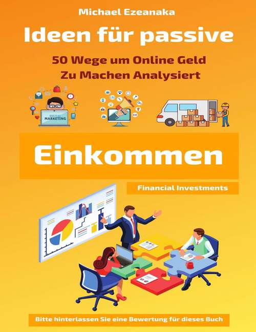 Book cover of Ideen Für Passive Einkommen: 50 Wege um Online Geld  Zu Machen Analysiert