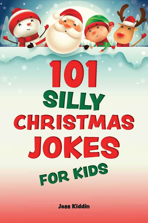 Book cover of 101 Silly Christmas Jokes for Kids