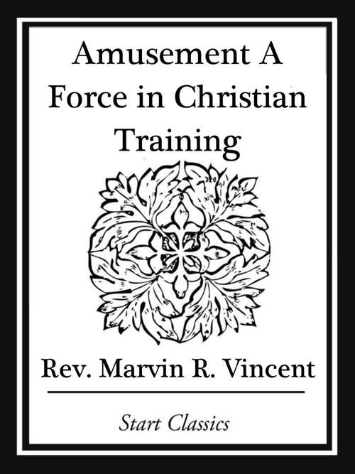 Book cover of Amusement A Force in Christian Training