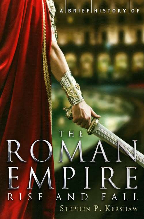 Book cover of A Brief History of the Roman Empire (Brief Histories )