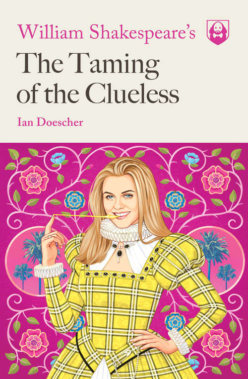 Book cover of William Shakespeare's The Taming of the Clueless (Pop Shakespeare #3)