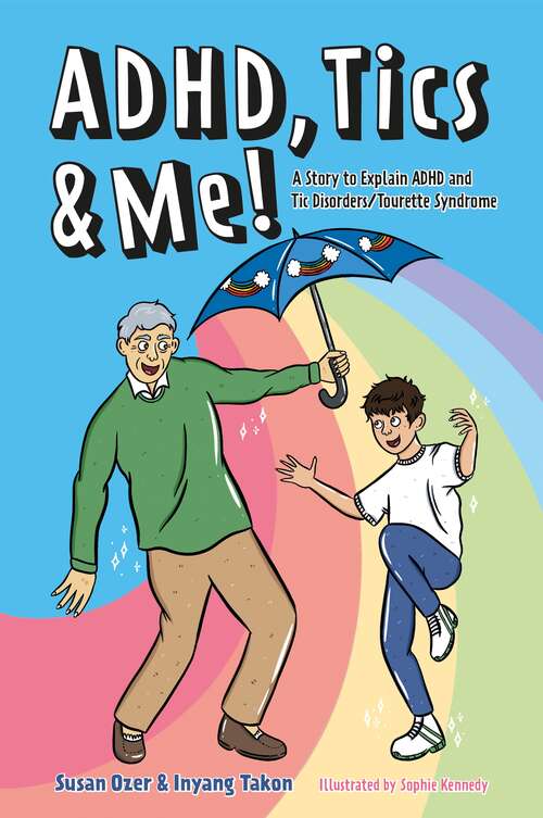 Book cover of ADHD, Tics & Me!: A Story to Explain ADHD and Tic Disorders/Tourette Syndrome