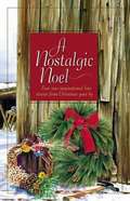 A Nostalgic Noel: Four New Inspirational Love Stories from Christmas Gone by