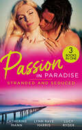 Passion in Paradise: His Secretary's Little Secret (the Lourdes Brothers Of Key Largo) / The Girl Nobody Wanted / Caught In A Storm Of Passion
