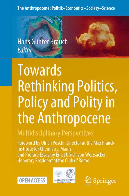 Book cover of Towards Rethinking Politics, Policy and Polity in the Anthropocene: Multidisciplinary Perspectives (The Anthropocene: Politik—Economics—Society—Science #35)