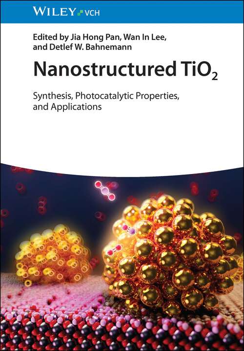 Book cover of Nanostructured TiO2: Synthesis, Photocatalytic Properties, and Applications