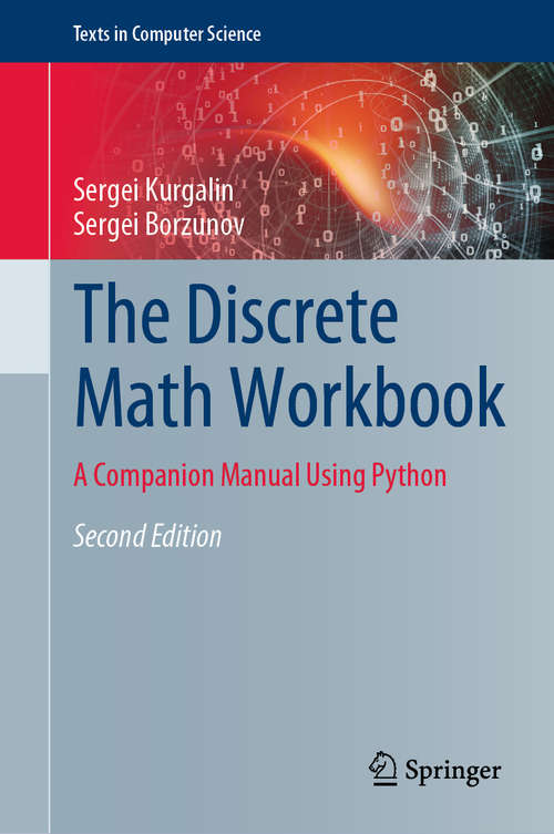 Book cover of The Discrete Math Workbook: A Companion Manual Using Python (2nd ed. 2020) (Texts in Computer Science)