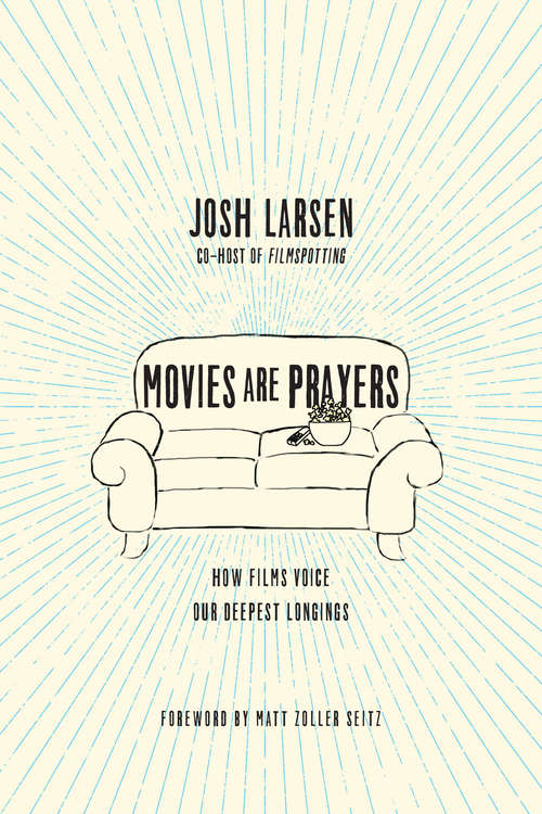 Book cover of Movies Are Prayers: How Films Voice Our Deepest Longings